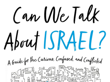Community Read: Can We Talk About Israel?: A Guide for the Curious, Confused, and Conflicted by Daniel Sokatch: Chapters 7-14 (Zoom)